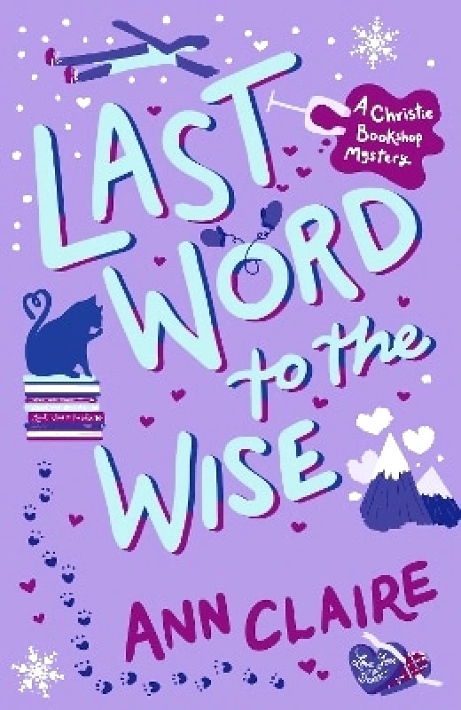 Headline Accent Last Word to the Wise: A charming and addictive cosy murder mystery Ann Claire Headline Accent 1003