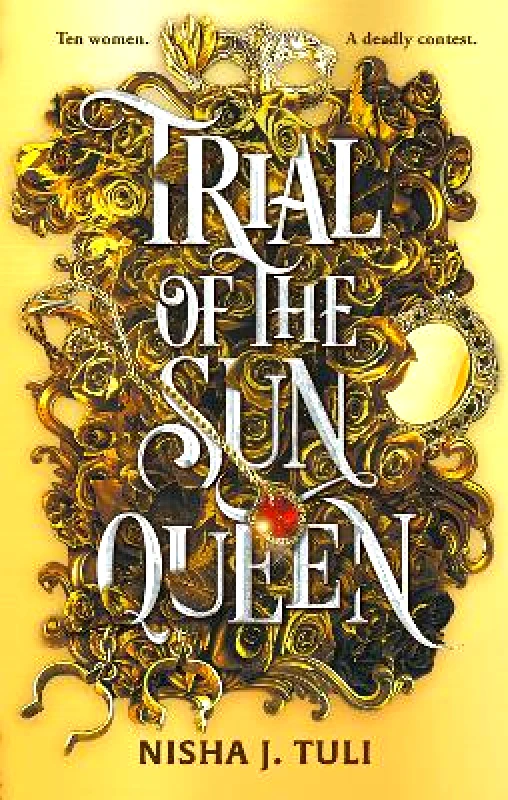 Orbit Trial of the Sun Queen: the sizzling and addictive fantasy romance sensation Nisha J. Tuli Orbit 1019
