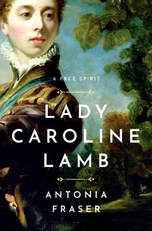 Lady Caroline Lamb: A Free Spirit Antonia Fraser Pegasus Books φωτογραφία