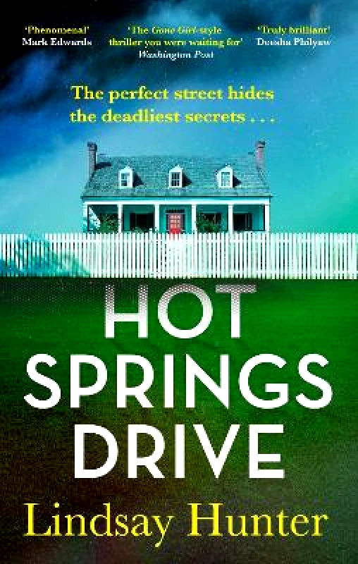 Renegade Books Hot Springs Drive: Absolutely unputdownable, pulse-pounding domestic noir Lindsay Hunter Renegade Books 0211