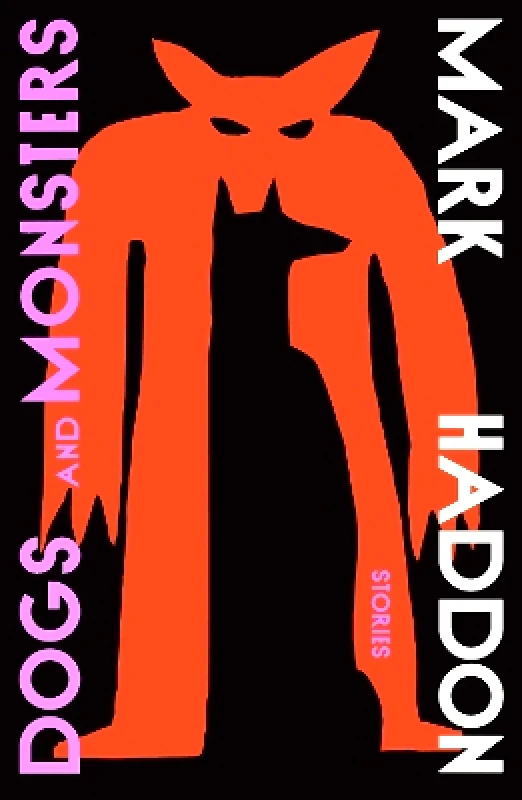 Chatto & Windus Dogs and Monsters Mark Haddon Chatto & Windus