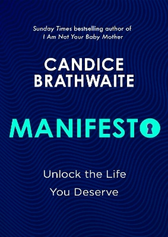 Quercus Publishing Manifesto: Unlock the life you deserve and find contentment in your everyday Candice Brathwaite Quercus Publishing 1210