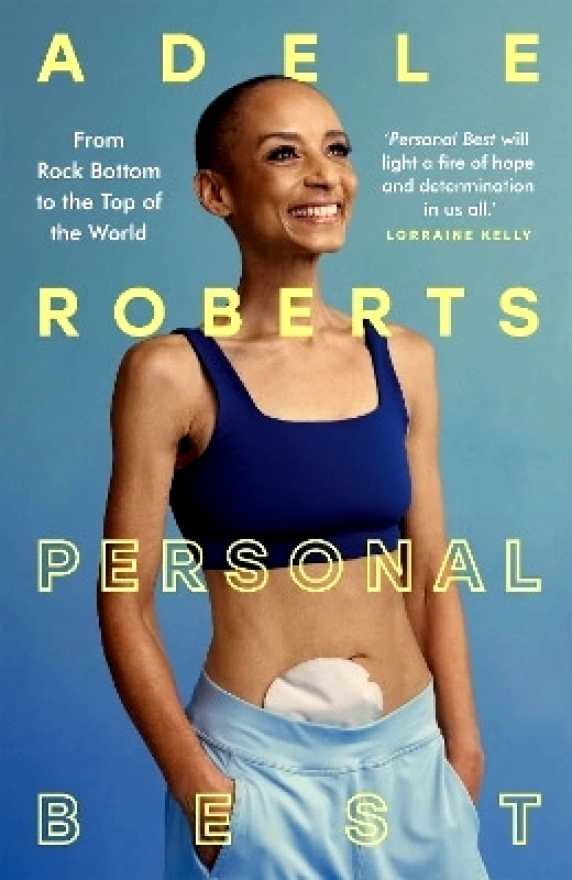 Hodder Catalyst Personal Best: From Rock Bottom to the Top of the World by Adele Roberts Hodder Catalyst 0827