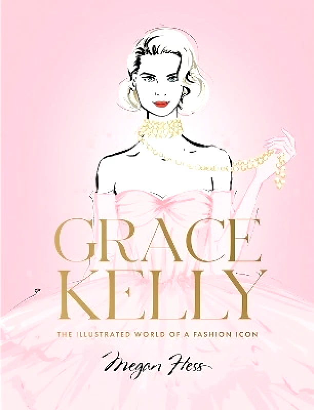 Grace Kelly: The Illustrated World of a Fashion Icon Megan Hess Hardie Grant Books φωτογραφία