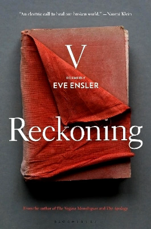 Bloomsbury Publishing USA Reckoning V (formerly Eve Ensler) Bloomsbury Publishing USA 0404