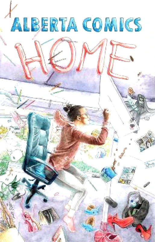 Renegade Arts Canmore Ltd Alberta Comics Anthology: Home Renegade Arts Canmore Ltd