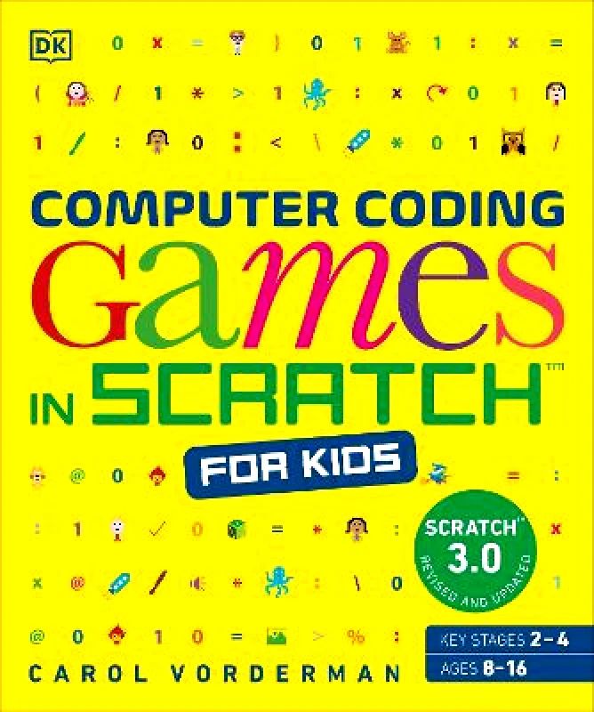 DK Children Computer Coding Games in Scratch for Kids Carol Vorderman DK Children