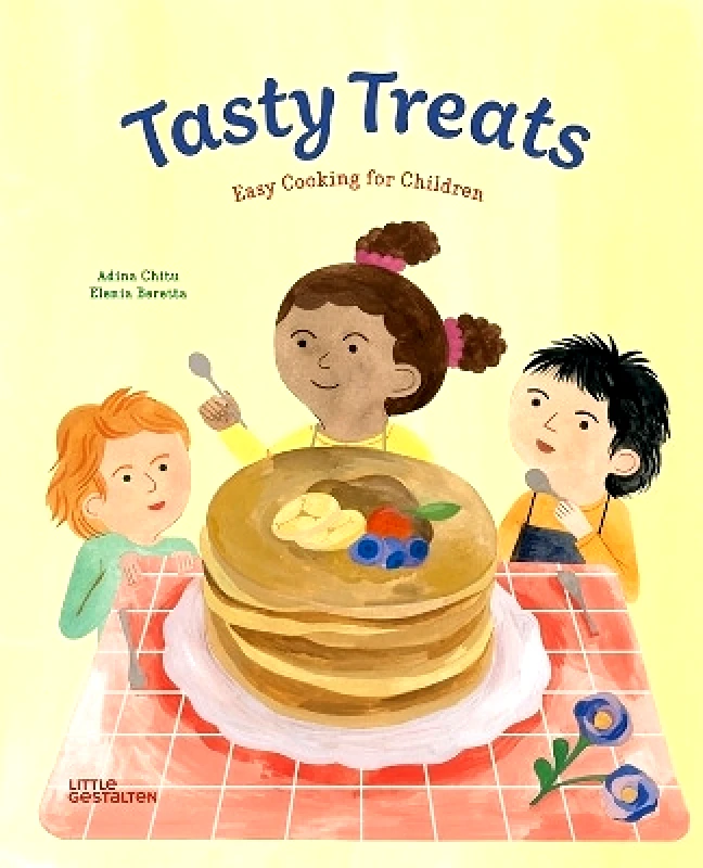 Little Gestalten Tasty Treats: Easy Cooking for Children Little Gestalten