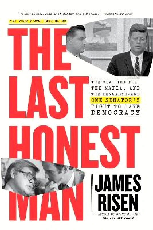 Back Bay Books The Last Honest Man: The CIA, the FBI, the Mafia, and the Kennedys—and One Senator's Fight to Save Democracy Thomas Risen Back Bay Books 0730
