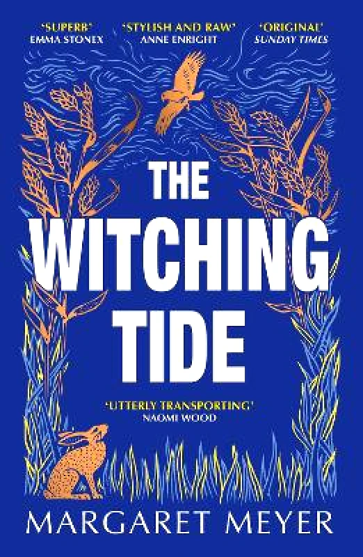 Phoenix (an Imprint of The Orion Publishing Group Ltd ) The Witching Tide: The powerful and gripping debut novel for readers of Margaret Atwood and Hilary Mantel Margaret Meyer Phoenix (an Imprint of The Orion Publishing Group Ltd )