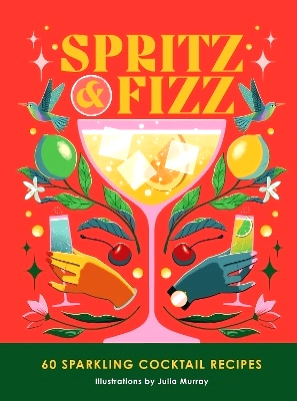 OH Spritz and Fizz: 60 cocktail recipes to pop the bubbles Orange Hippo! OH 1126