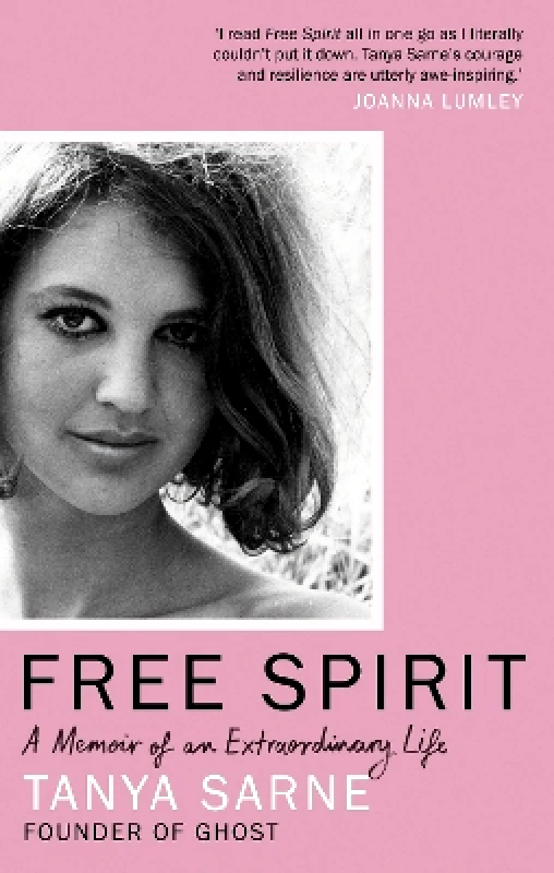 Mitchell Beazley Free Spirit: A Memoir of an Extraordinary Life Tanya Sarne Mitchell Beazley 0730