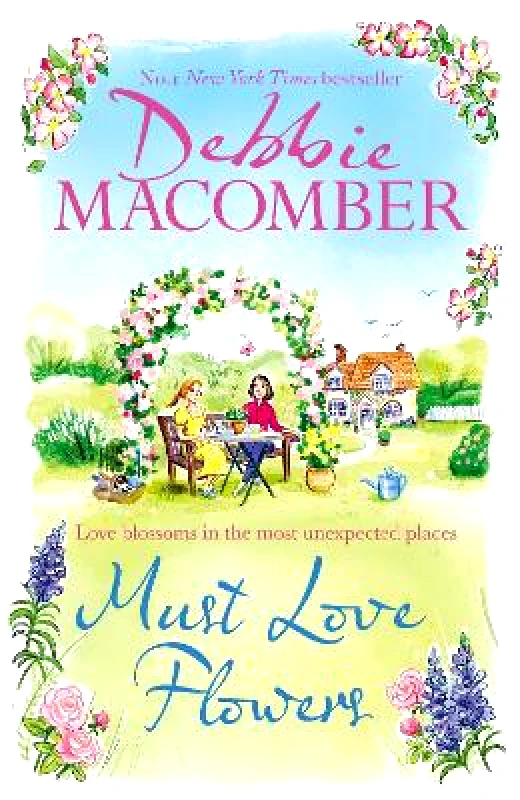 Sphere Must Love Flowers: an unputdownable story of love and friendship from the New York Times #1 bestseller Debbie Macomber Sphere 1112