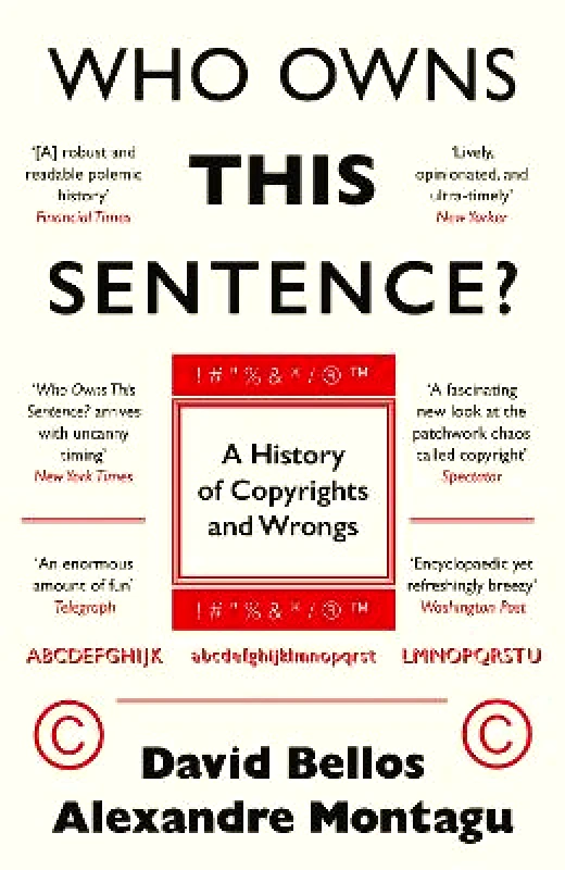 Mountain Leopard Press Who Owns This Sentence?: A History of Copyrights and Wrongs Alexandre Montagu Mountain Leopard Press 1210