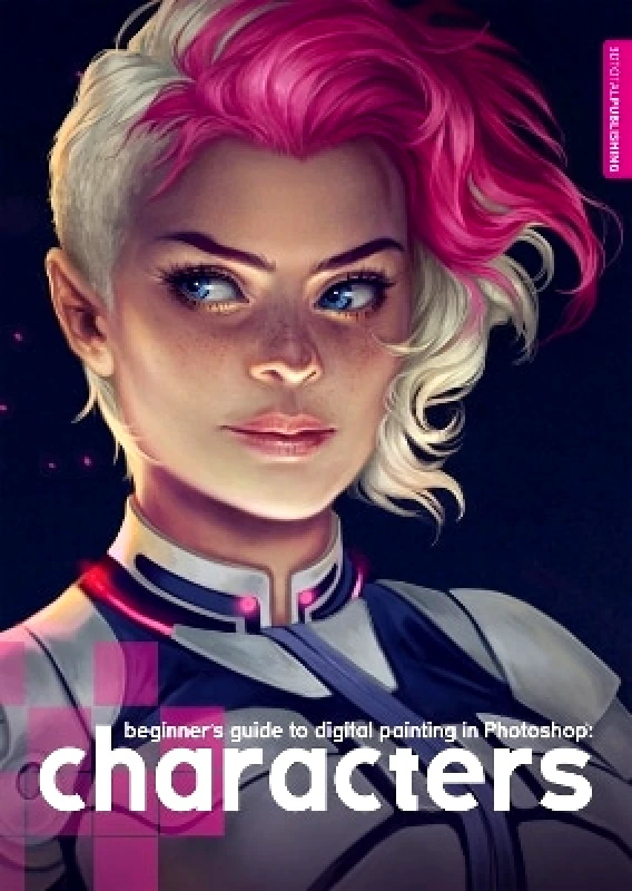 3DTotal Publishing Ltd Beginner's Guide to Digital Painting in Photoshop: Characters: Characters 3DTotal Publishing Ltd