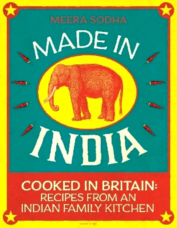 Fig Tree Made in India: 130 Simple, Fresh and Flavourful Recipes from One Indian Family Meera Sodha Fig Tree