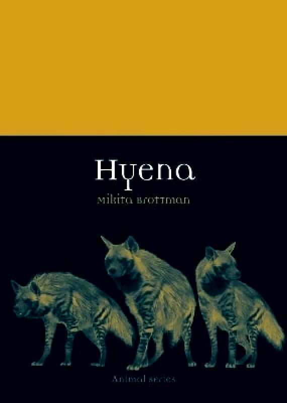 Reaktion Books Hyena Mikita Brottman Reaktion Books