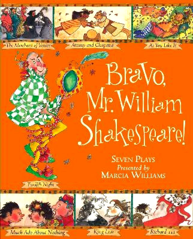 Walker Books Ltd Bravo, Mr William Shakespeare!: See Seven of Shakespeare's Plays Brought to Life! Marcia Williams Walker Books Ltd