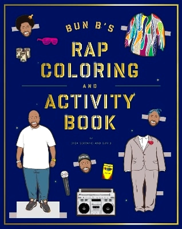 Abrams Image Bun B's Rap Coloring and Activity Book Shea Serrano Abrams Image 0901