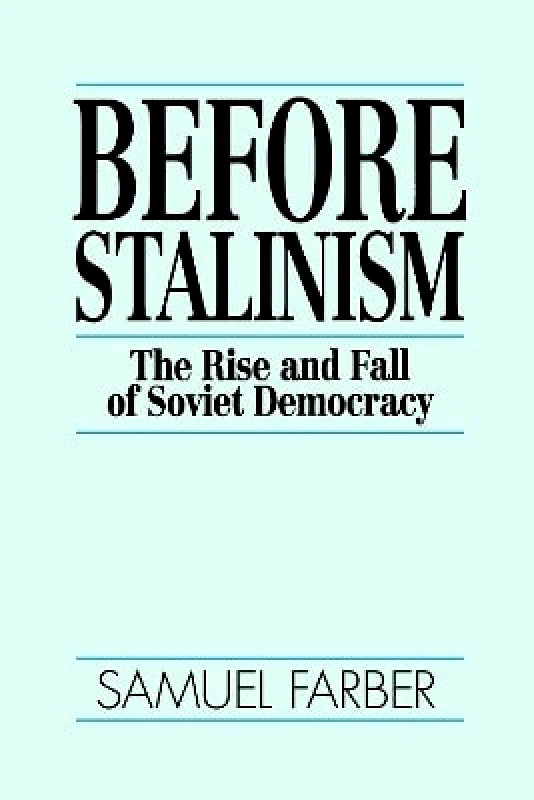 Verso Books Before Stalinism: The Rise and Fall of Soviet Democracy Samuel Farber Verso Books