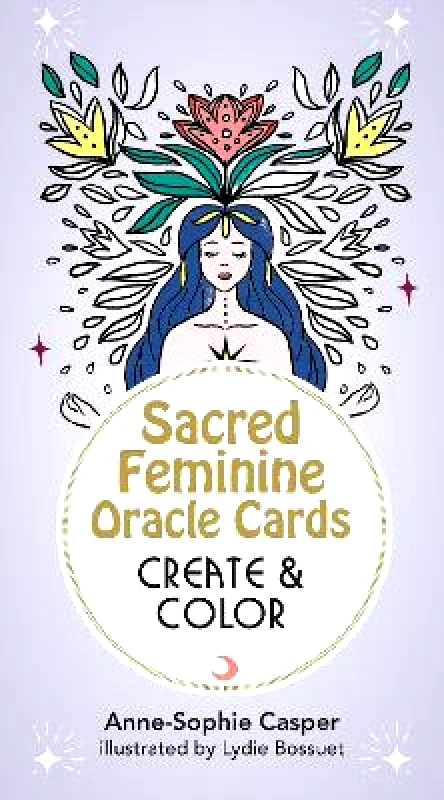 Ulysses Press Sacred Feminine Oracle Cards: Create And Color: 33 Customizable Cards and Step-by-Step Guidebook for Channeling the Divine Anne-Sophie Casper Ulysses Press