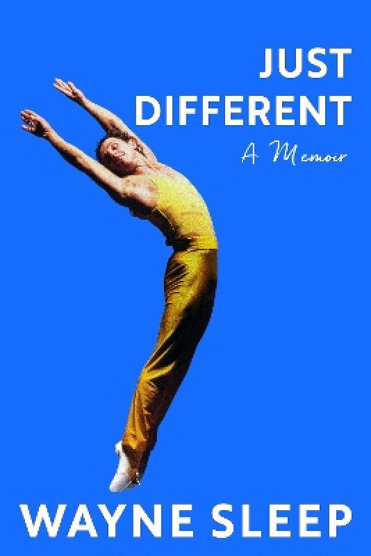 Hodder & Stoughton Just Different: A Memoir Wayne Sleep Hodder & Stoughton 0128