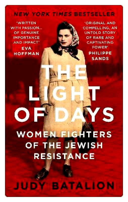 Virago Press Ltd The Light of Days: Women Fighters of the Jewish Resistance – A New York Times Bestseller Judy Batalion Virago Press Ltd 0510