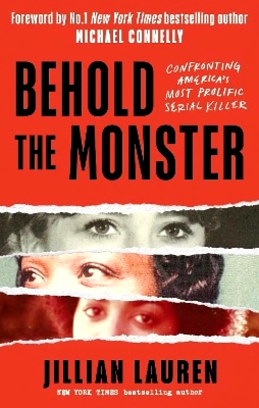 Robinson Behold the Monster: Confronting America's Most Prolific Serial Killer Jillian Lauren Robinson 0919