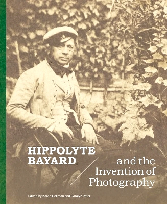 J. Paul Getty Museum Hippolyte Bayard and the Invention of Photography J. Paul Getty Museum 0708