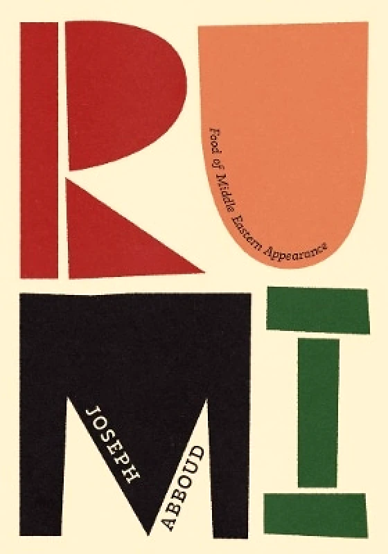 Murdoch Books Rumi: Food of Middle Eastern Appearance Joseph Abboud Murdoch Books