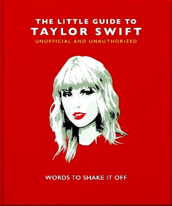 OH The Little Guide to Taylor Swift: Words to Shake It Off Orange Hippo! OH 0301