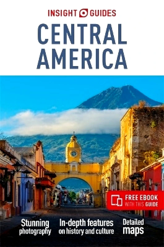 APA Publications Insight Guides Central America: Travel Guide with eBook APA Publications