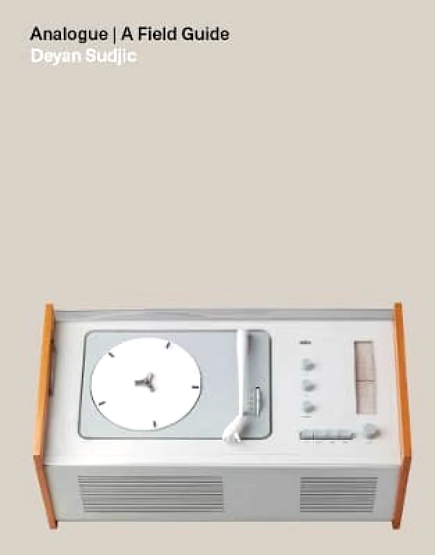Frances Lincoln Analogue: A Field Guide Deyan Sudjic Frances Lincoln 0314