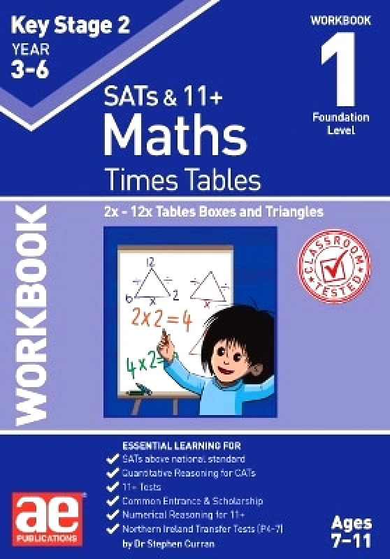 Accelerated Education Publications Ltd KS2 Times Tables Workbook 1: 2x - 12x Tables Boxes & Triangles Dr Stephen C Curran Accelerated Education Publications Ltd