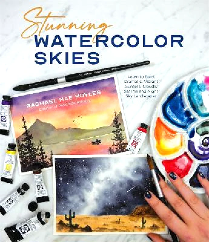 Page Street Publishing Co. Stunning Watercolor Skies: Learn to Paint Dramatic, Vibrant Sunsets, Clouds, Storms and Night Sky Landscapes Rachael Mae Moyles Page Street Publishing Co. 0213