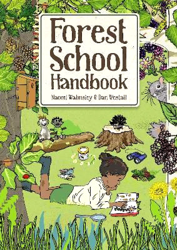 Guild of Master Craftsman Publications Ltd Forest School Handbook Dan Walmsley Guild of Master Craftsman Publications Ltd