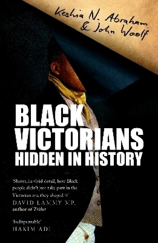 Duckworth Black Victorians: Hidden in History John Woolf Duckworth