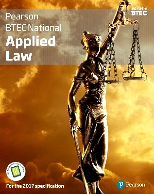 Pearson Education Limited BTEC National Applied Law student book + Active book: For the 2017 specifications Ann Summerscales Pearson Education Limited