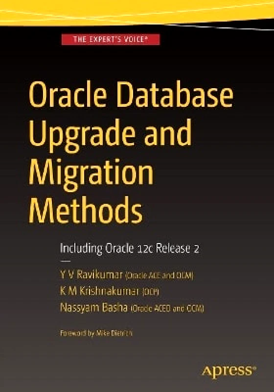 APress Oracle Database Upgrade and Migration Methods: Including Oracle 12c Release 2 Nassyam Basha APress