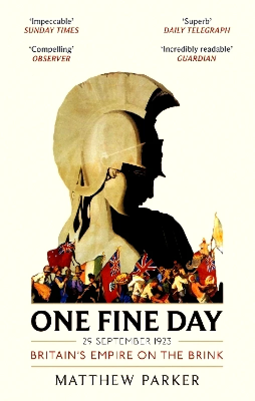 Abacus One Fine Day: Britain's Empire on the Brink Matthew Parker Abacus 1029