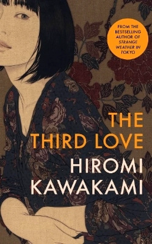 Granta Publications Ltd The Third Love Hiromi Kawakami Granta Publications Ltd