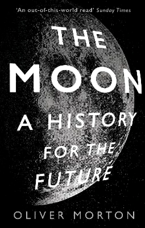 Economist Books The Moon: A History for the Future Oliver Morton Economist Books 0227