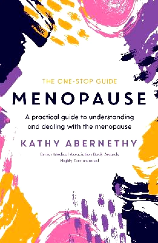Souvenir Press Ltd Menopause: The One-Stop Guide: A Practical Guide to Understanding and Dealing with the Menopause Kathy Abernethy Souvenir Press Ltd 1003