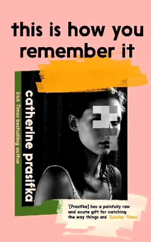 Canongate Books This Is How You Remember It Catherine Prasifka Canongate Books