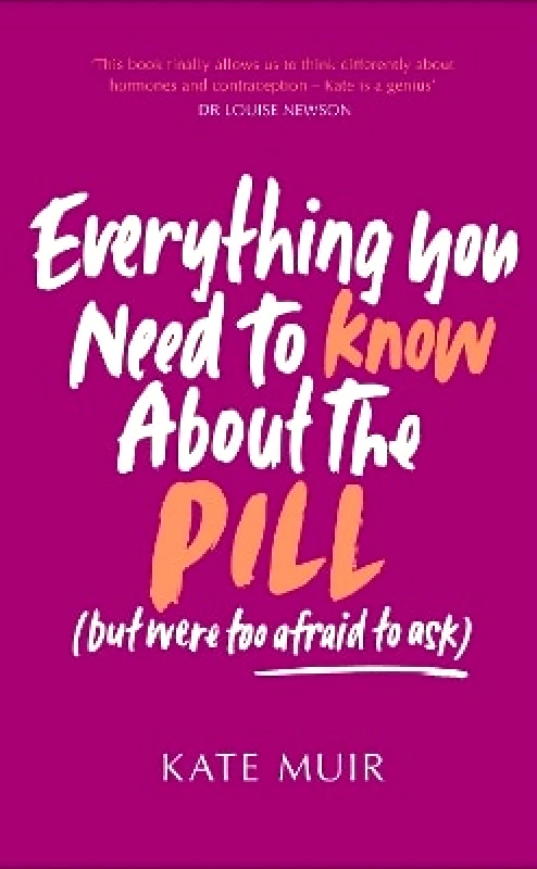 Gallery Everything You Need to Know About the Pill (but were too afraid to ask) Kate Muir Gallery 0411