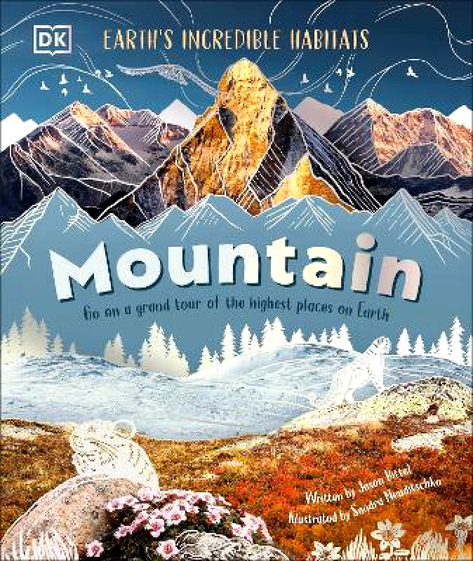 DK Children Mountain: Go On a Grand Tour of the Highest Places on Earth DK Children Jason Bittel