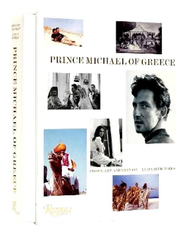 Rizzoli International Publications Prince Michael of Greece: Crown, Art, and Fantasy: A Life in Pictures Princess Olga of Savoy-Aosta Rizzoli International Publications