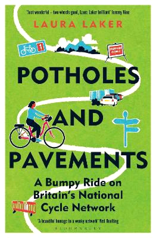 Bloomsbury Sport Potholes and Pavements: A Bumpy Ride on Britain’s National Cycle Network Laura Laker Bloomsbury Sport 0827