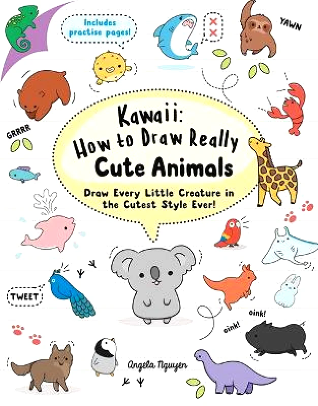 Search Press Ltd Kawaii: How to Draw Really Cute Animals: Draw Every Little Creature in the Cutest Style Ever! Angela Nguyen Search Press Ltd