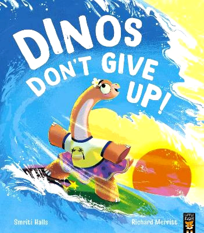 Little Tiger Dinos Don't Give Up! Smriti Halls Little Tiger